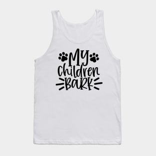 My Children Bark. Funny Dog Lover Design. Woff. Tank Top